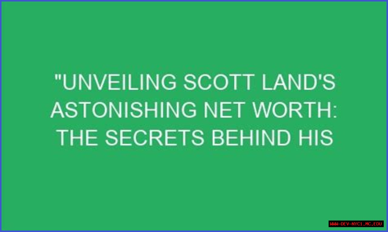 Unveiling The Secrets Behind His Fortune